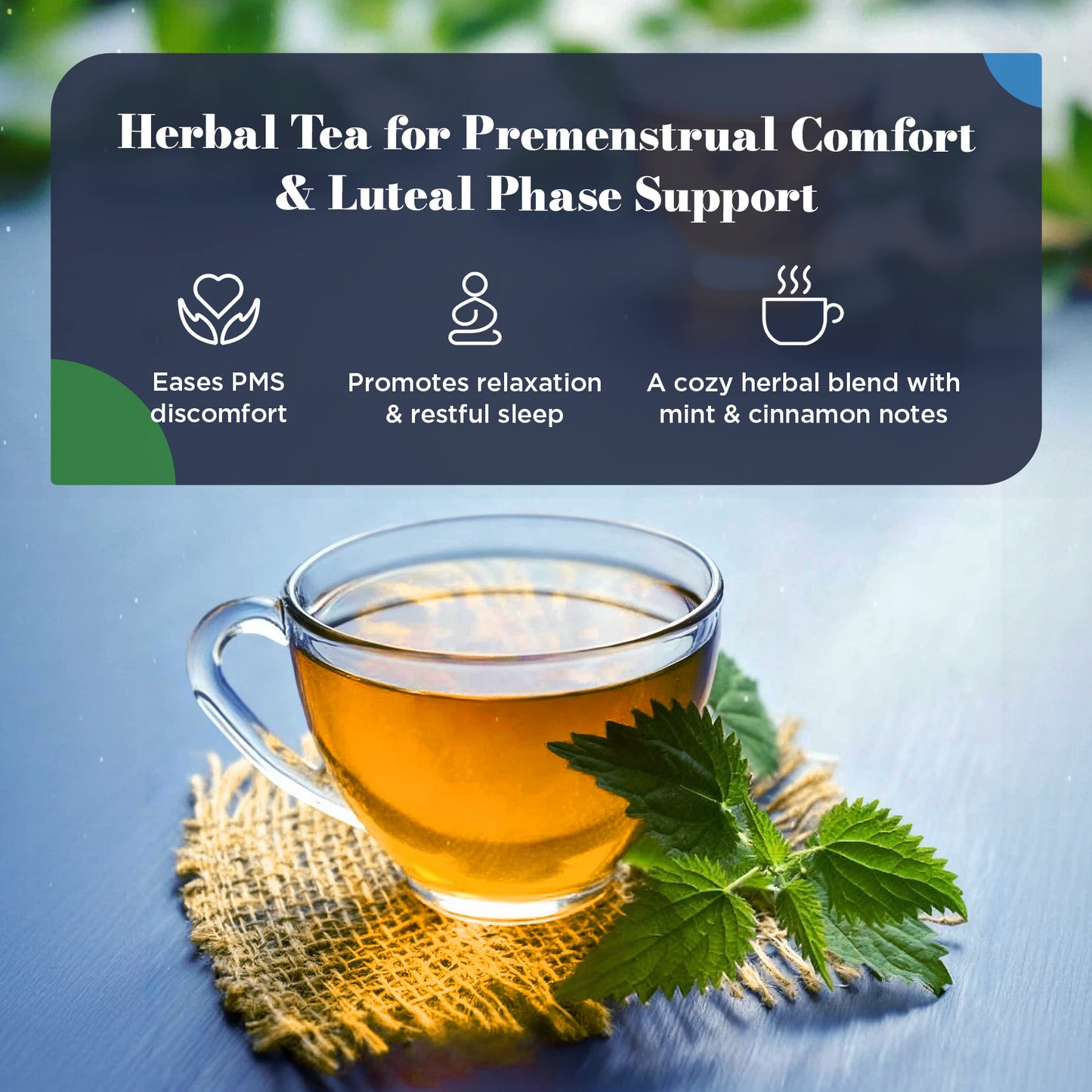 Herbal Tea for Premenstrual Comfort& Luteal Phase Support
