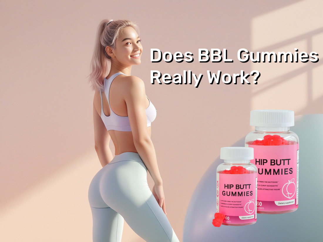 Does-BBL-Gummies-Really-Work-An-article-that-tells-you-the-answer Hiherbs