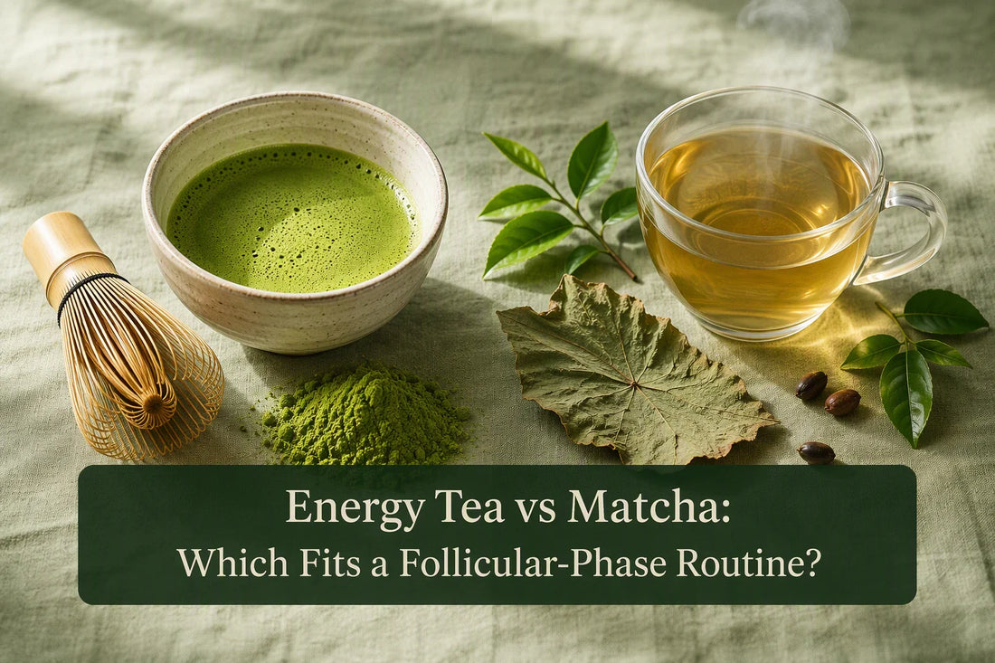 Energy Tea vs Matcha: Which Fits a Follicular-Phase Routine? | Hiherbs