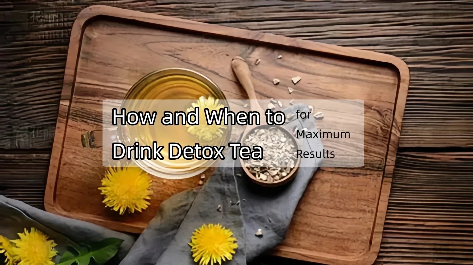 How and When to Drink Detox Tea for Maximum Results | Complete Guide ...