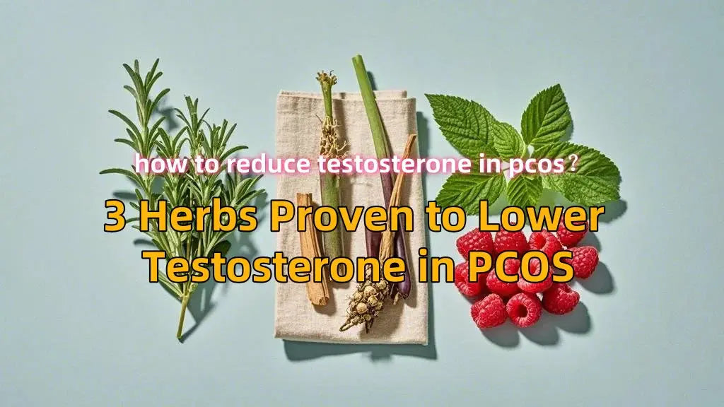 Science-Says-YES-3-Herbs-Proven-to-Lower-Testosterone-in-PCOS-Backed-by-Trials Hiherbs